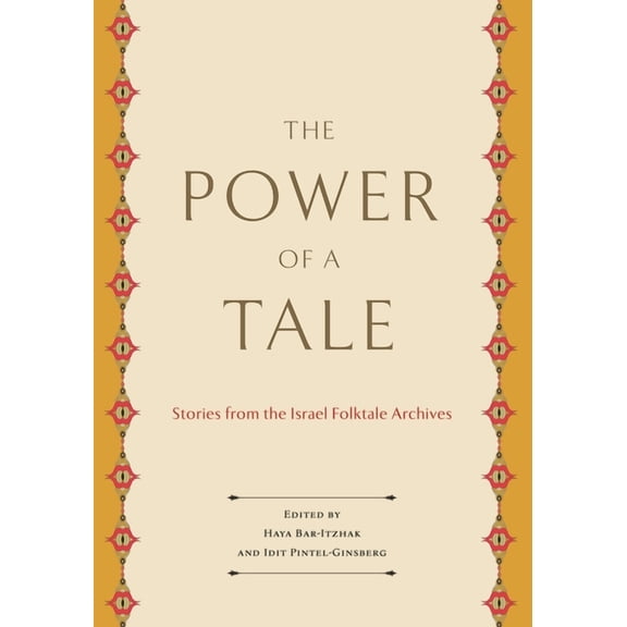 Raphael Patai Jewish Folklore and Anthro Power of a Tale: Stories from the Israel Folktale Archives, (Hardcover)