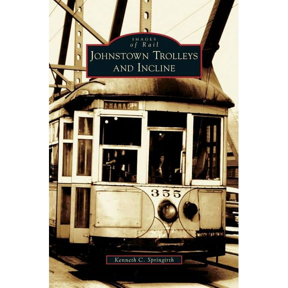 Johnstown Trolleys and Incline (Hardcover)