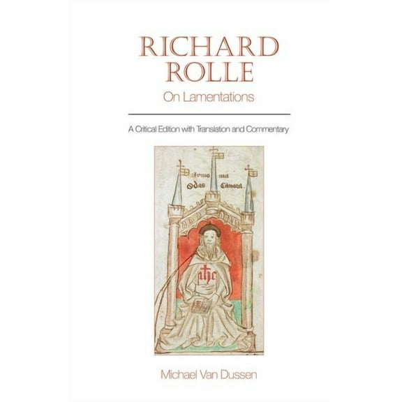 Exeter Medieval Texts and Studies Richard Rolle: On Lamentations: A Critical Edition with Translation and Commentary, (Hardcover)