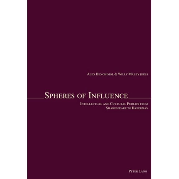 Spheres of Influence: Intellectual and Cultural Publics from Shakespeare to Habermas (Paperback)