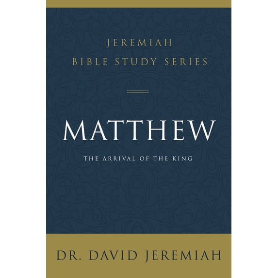 Pre-Owned Matthew: The Arrival of the King (Jeremiah Bible Study Series)