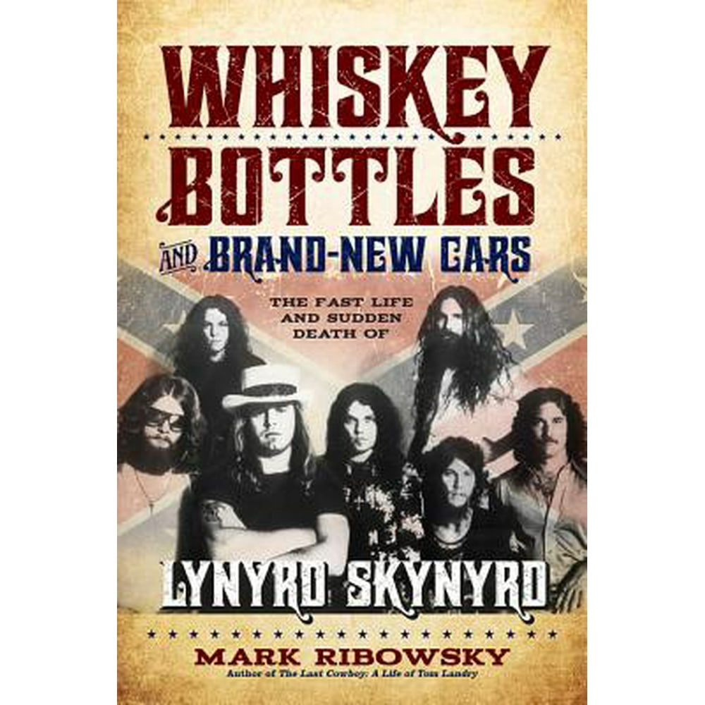 Whiskey Bottles and Brand-New Cars : The Fast Life and Sudden Death of