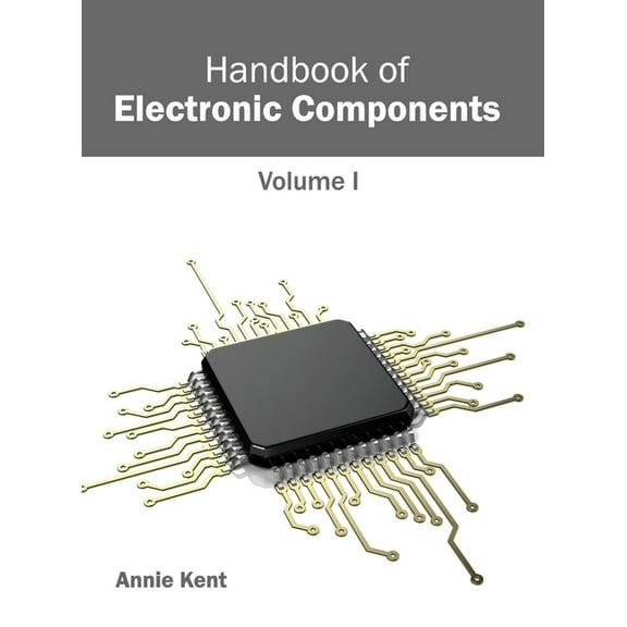 Handbook of Electronic Components: Volume I, (Hardcover)