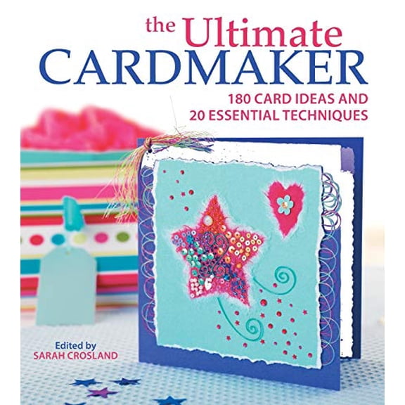 Pre-Owned The Ultimate Cardmaker: 180 Card Ideas and 20 Essential Techniques (Paperback) 0715325965 9780715325964
