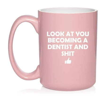 

Look At You Becoming A Dentist Funny Ceramic Coffee Mug Tea Cup Gift for Her Him Friend Coworker Wife Husband (15oz Light Pink)
