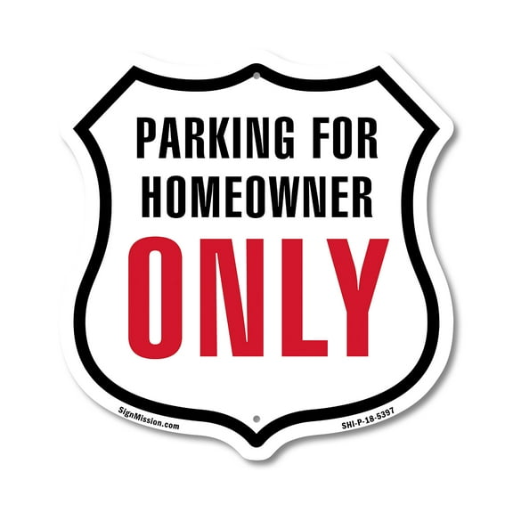 Parking For Homeowner Only 12 inch X 12 inch Shield-Shaped Rust-Free Aluminum Metal Sign Weather Resistant Made in the USA