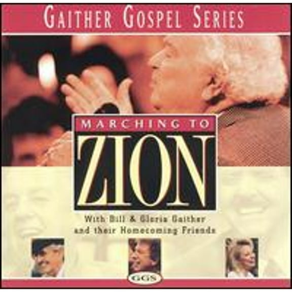 Pre-Owned Gaither Gospel Series: Marching to Zion (CD 0617884080525) by Bill & Gloria Gaither