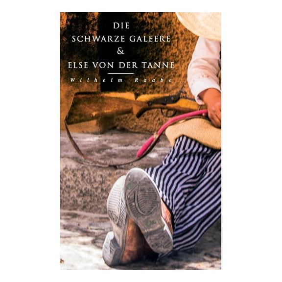 Die schwarze Galeere & Else von der Tanne, (Paperback)