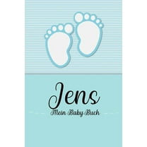Jens - Mein Baby-Buch : Personalisiertes Baby Buch für Jens, als Geschenk, Tagebuch und Album, für Text, Bilder, Zeichnungen, Photos, ... (Paperback)