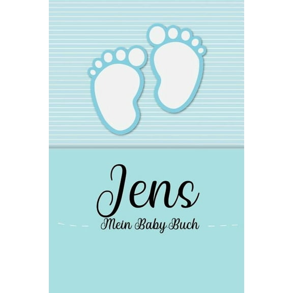 Jens - Mein Baby-Buch : Personalisiertes Baby Buch für Jens, als Geschenk, Tagebuch und Album, für Text, Bilder, Zeichnungen, Photos, ... (Paperback)