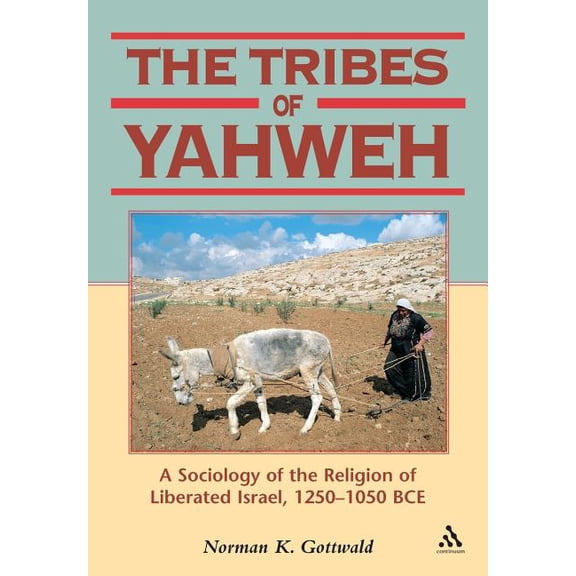 Biblical Seminar Tribes of Yahweh: A Sociology of the Religion of Liberated Israel, 1250-1050 Bce, (Paperback)