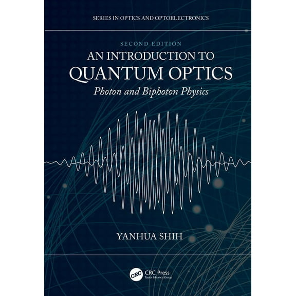 Optics and Optoelectronics An Introduction to Quantum Optics: Photon and Biphoton Physics, (Hardcover)