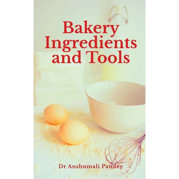 Bakery Ingredients and Tools, (Paperback)