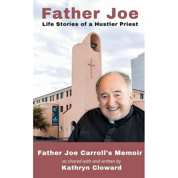 Father Joe: Life Stories of a Hustler Priest, (Hardcover)
