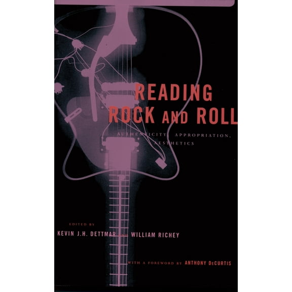 Reading Rock and Roll: Authenticity, Appropriation, Aesthetics, (Paperback)