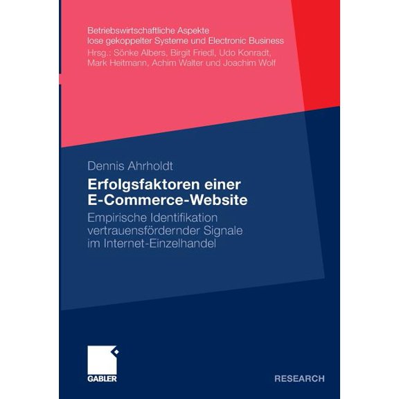 Betriebswirtschaftliche Aspekte Lose Gek Erfolgsfaktoren Einer E-Commerce-Website: Empirische Identifikation VertrauensfÃ¶rdernder Signale Im Internet-Einzelhande, (Paperback)