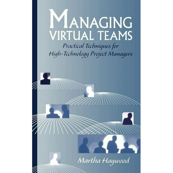 Artech House Professional Development Library: Managing Virtual Teams: Practical Techn (Hardcover)
