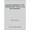 thumbnail image 1 of Pre-Owned Along the Appalachian Trail: Massachusetts, Vermont, and New Hampshire (Paperback) 1467116068 9781467116060, 1 of 1