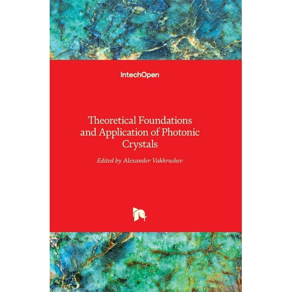 Theoretical Foundations and Application of Photonic Crystals (Hardcover)