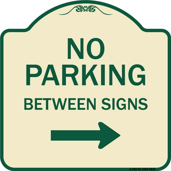 SignMission A-DES-TG-1818-9826 18 x 18 in. Designer Series Sign - No Parking Between Signs Right, Tan & Green