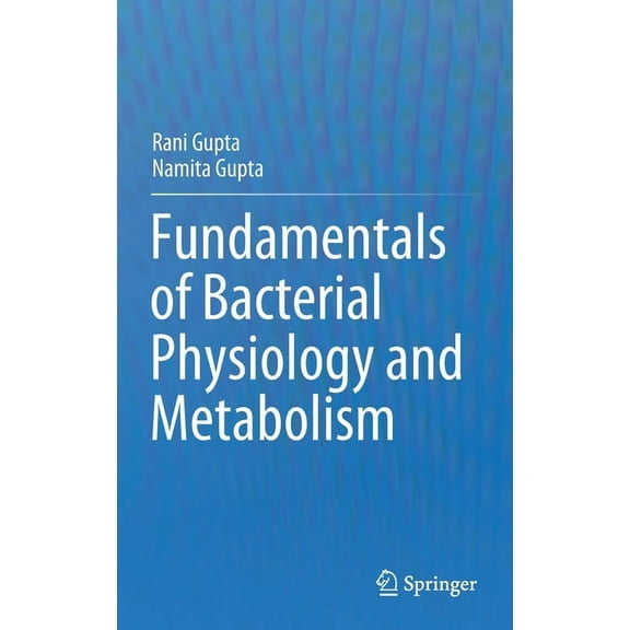 Fundamentals of Bacterial Physiology and Metabolism, (Hardcover)