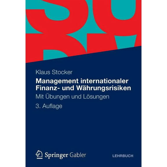Management Internationaler Finanz- Und Währungsrisiken: Mit Ãbungen Und Lösungen, (Paperback)