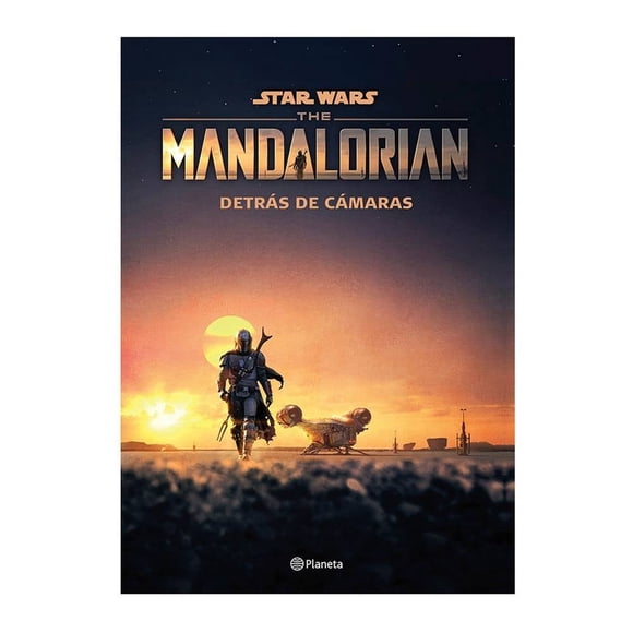 The Mandalorian Detrás de Cámaras Planeta Equipo Editorial