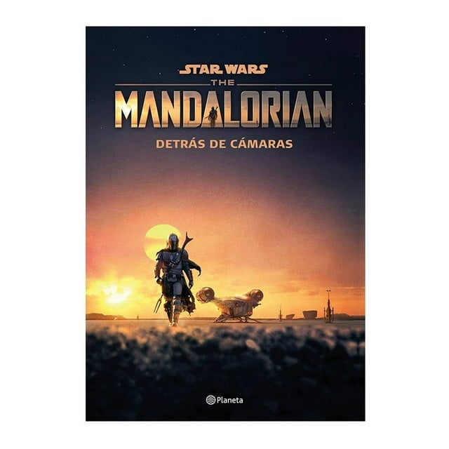 The Mandalorian Detrás de Cámaras Planeta Equipo Editorial