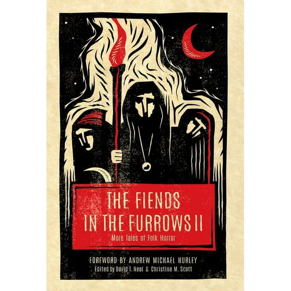 The Fiends in the Furrows II: More Tales of Folk Horror, (Hardcover)