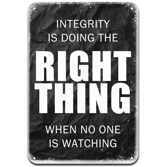 Integrity is Doing The Right Thing When No One is Watching Iron Poster Painting Tin Sign Vintage Wall Decor for Cafe Bar Pub Home Beer Decoration Crafts
