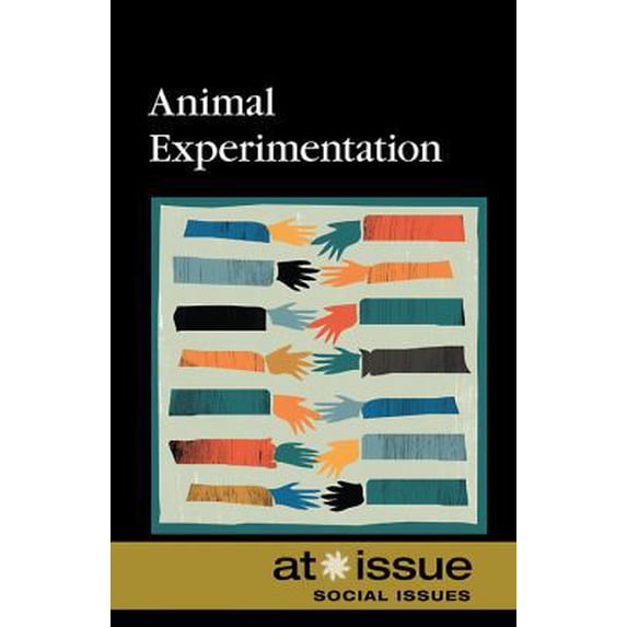 Pre-Owned Animal Experimentation (At Issue: Social Issues) (Unknown) 0737742801 9780737742800