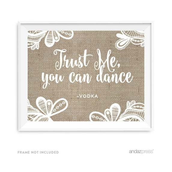 Trust Me, You Can Dance - Vodka Burlap Lace Wedding Party Signs