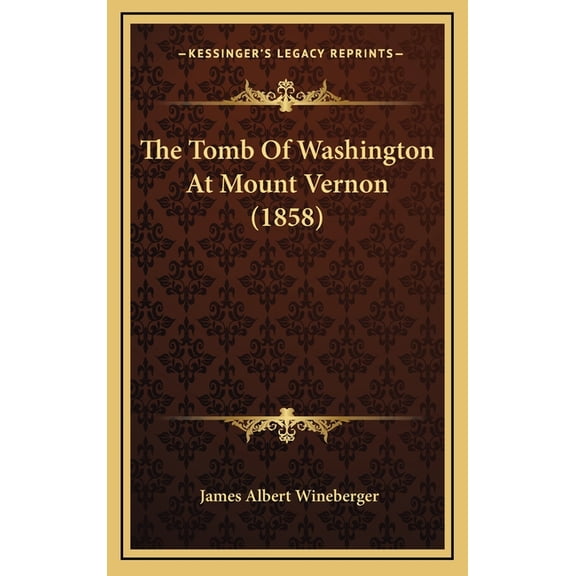 The Tomb Of Washington At Mount Vernon (1858) (Hardcover)