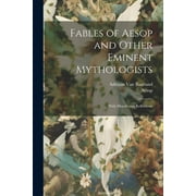 Fables of Aesop and Other Eminent Mythologists: With Morals and Reflections (Paperback)