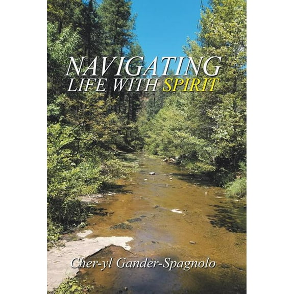 Navigating Life with Spirit, (Hardcover)