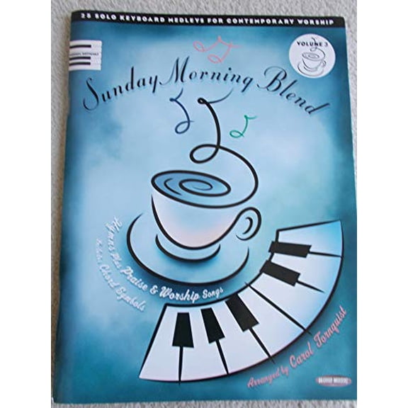 Pre-Owned Sunday Morning Blend - Volume 3: 25 Solo Keyboard Medleys for Contemporary Worship (Paperback) 063409825X 9780634098253