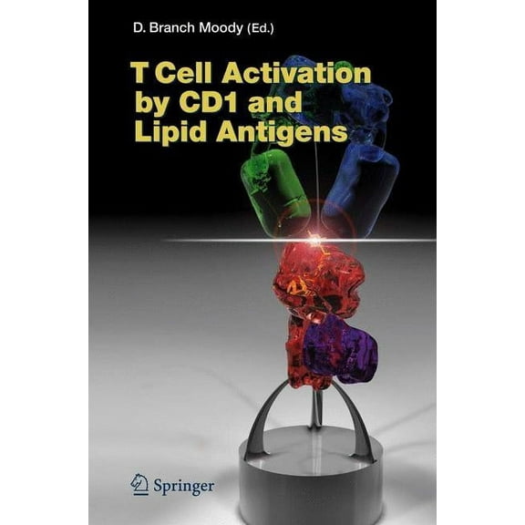 Current Topics in Microbiology and Immmu T Cell Activation by CD1 and Lipid Antigens, Book 314, (Hardcover)