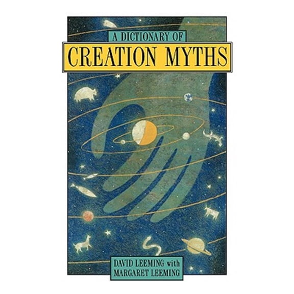 Pre-Owned A Dictionary of Creation Myths (Paperback) 0195102754 9780195102758