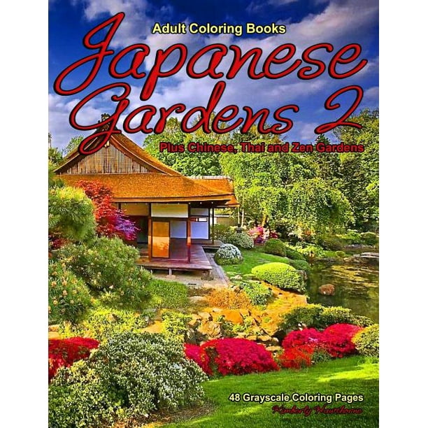 Download Japanese Gardens Adult Coloring Books Japanese Gardens 2 Life Escapes Adult Coloring Books 48 Grayscale Coloring Pages Of Japanese Chinese Thai And Zen Gardens Series 2 Paperback Walmart Com Walmart Com