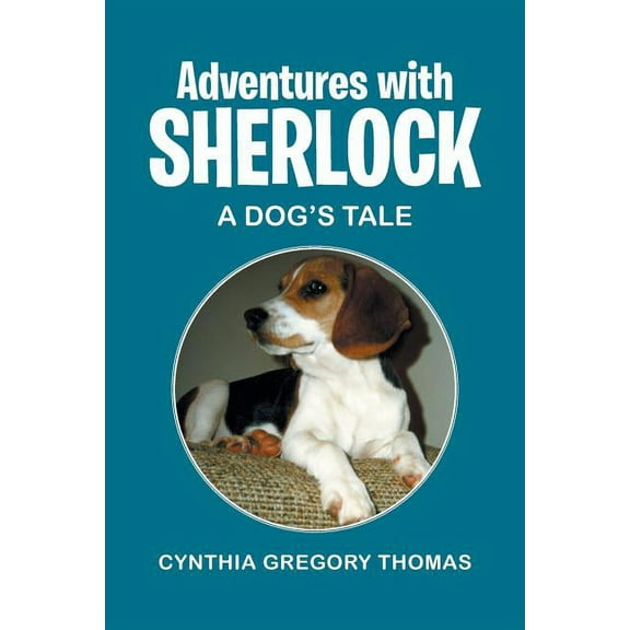Adventures with Sherlock: A Dog's Tale, (Paperback)