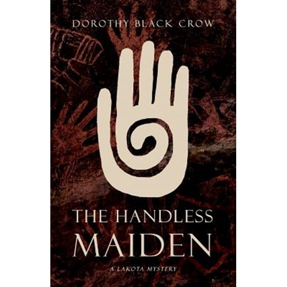 Pre-Owned The Handless Maiden: A Lakota Mystery (Paperback) 1939051886 9781939051882