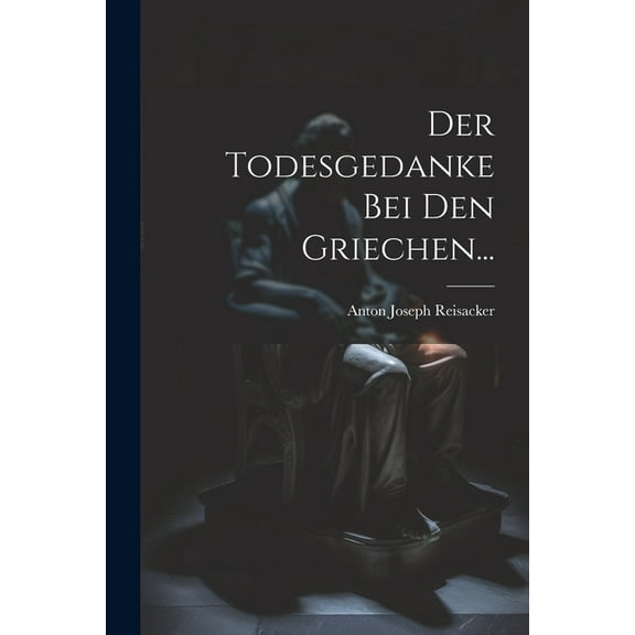 Der Todesgedanke Bei Den Griechen... (Paperback)