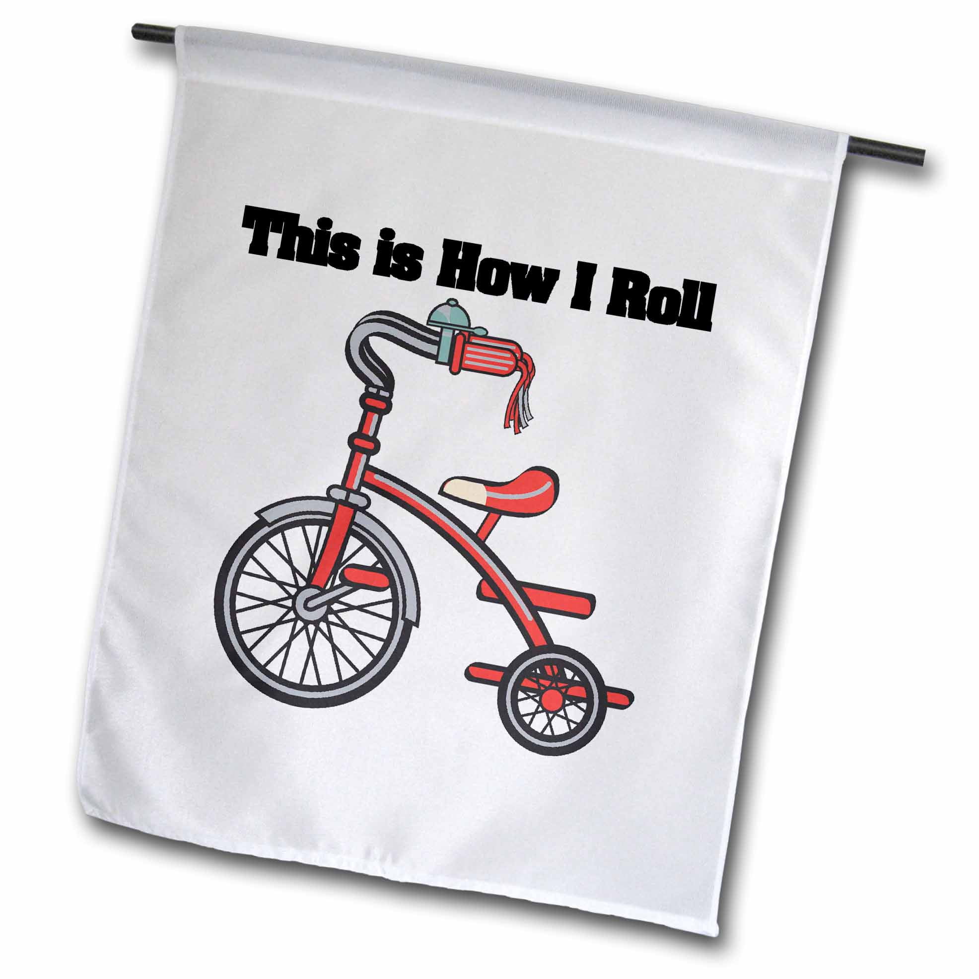 3dRose This Is How I Roll Trike Tricycle Design Garden Flag, 12 by 18