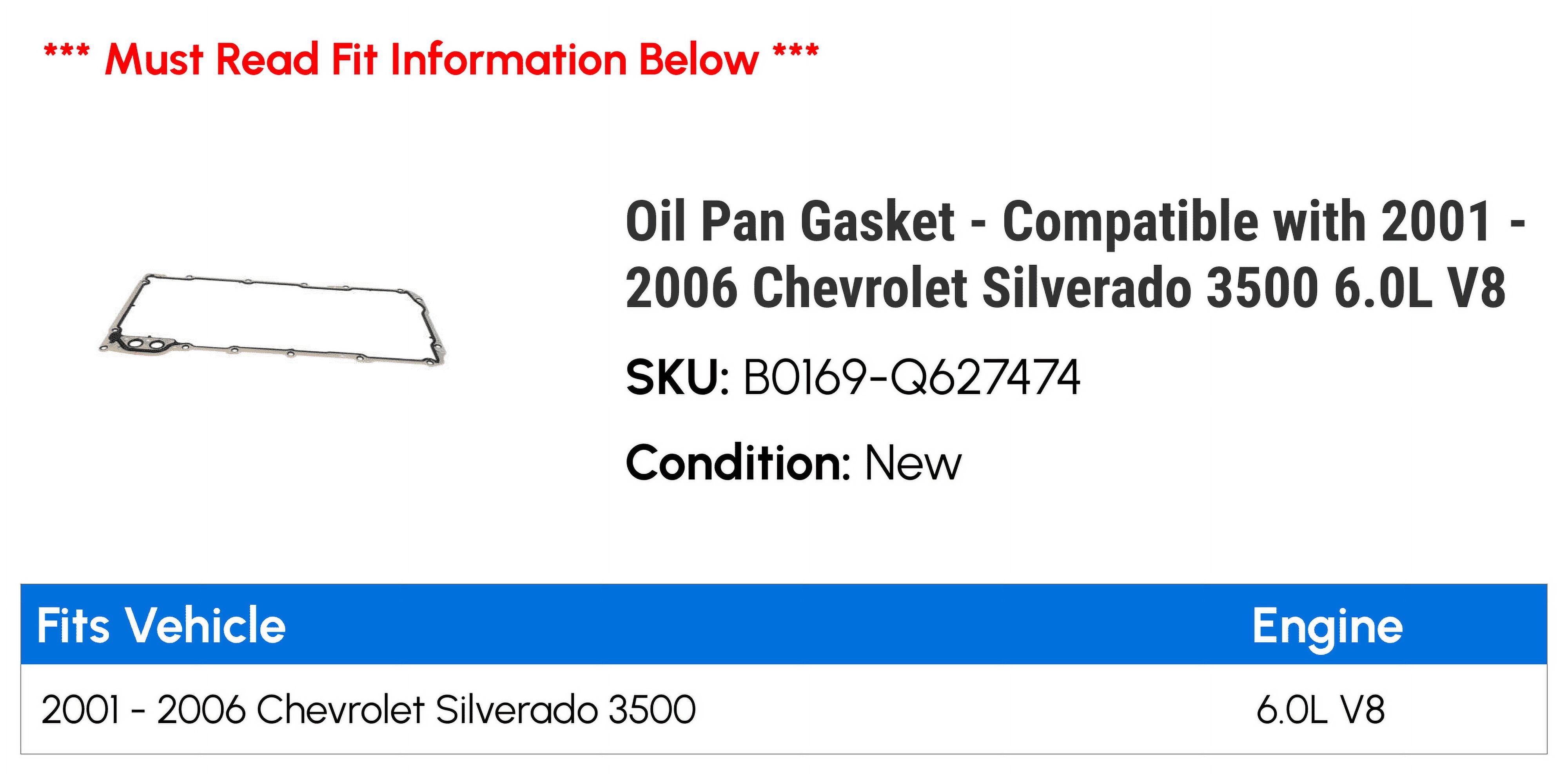 Oil Pan Gasket - Compatible with 2001 - 2006 Chevy Silverado 3500 6.0L V8 2002 2003 2004 2005