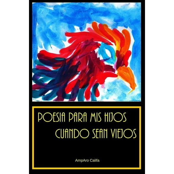 Poesía para mis hijos cuando sean viejos.: Colección 1 (Paperback)