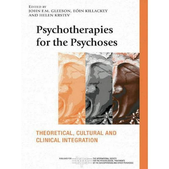 International Society for Psychological  Psychotherapies for the Psychoses: Theoretical, Cultural and Clinical Integration, (Paperback)
