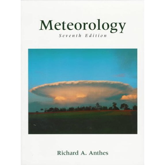 Pre-Owned Anthes: Meteorology _p7 (Paperback) 0132310449 9780132310444