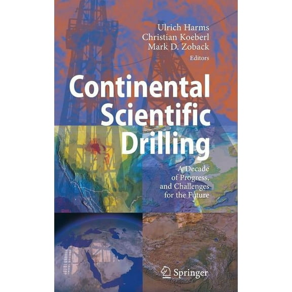 Continental Scientific Drilling: A Decade of Progress, and Challenges for the Future, (Hardcover)