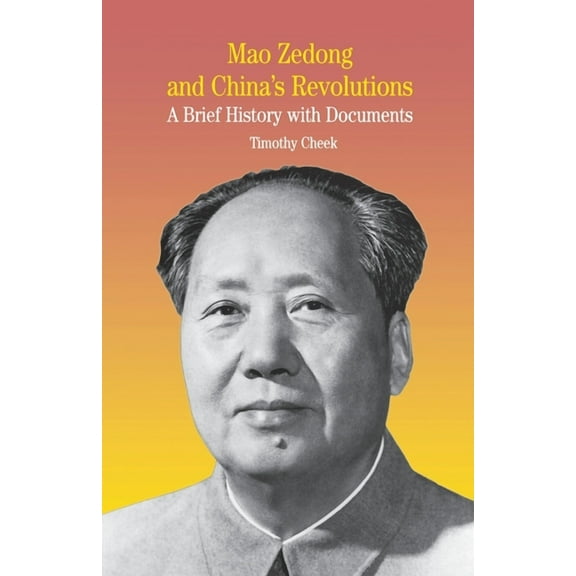 The Bedford History and Culture Mao Zedong and China's Revolutions: A Brief History with Documents, (Paperback)