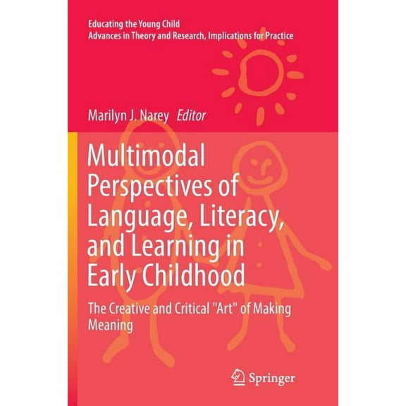 Educating the Young Child Multimodal Perspectives of Language, Literacy, and Learning in Early Childhood: The Creative and Critical Art of Making , Book 12, (Paperback)